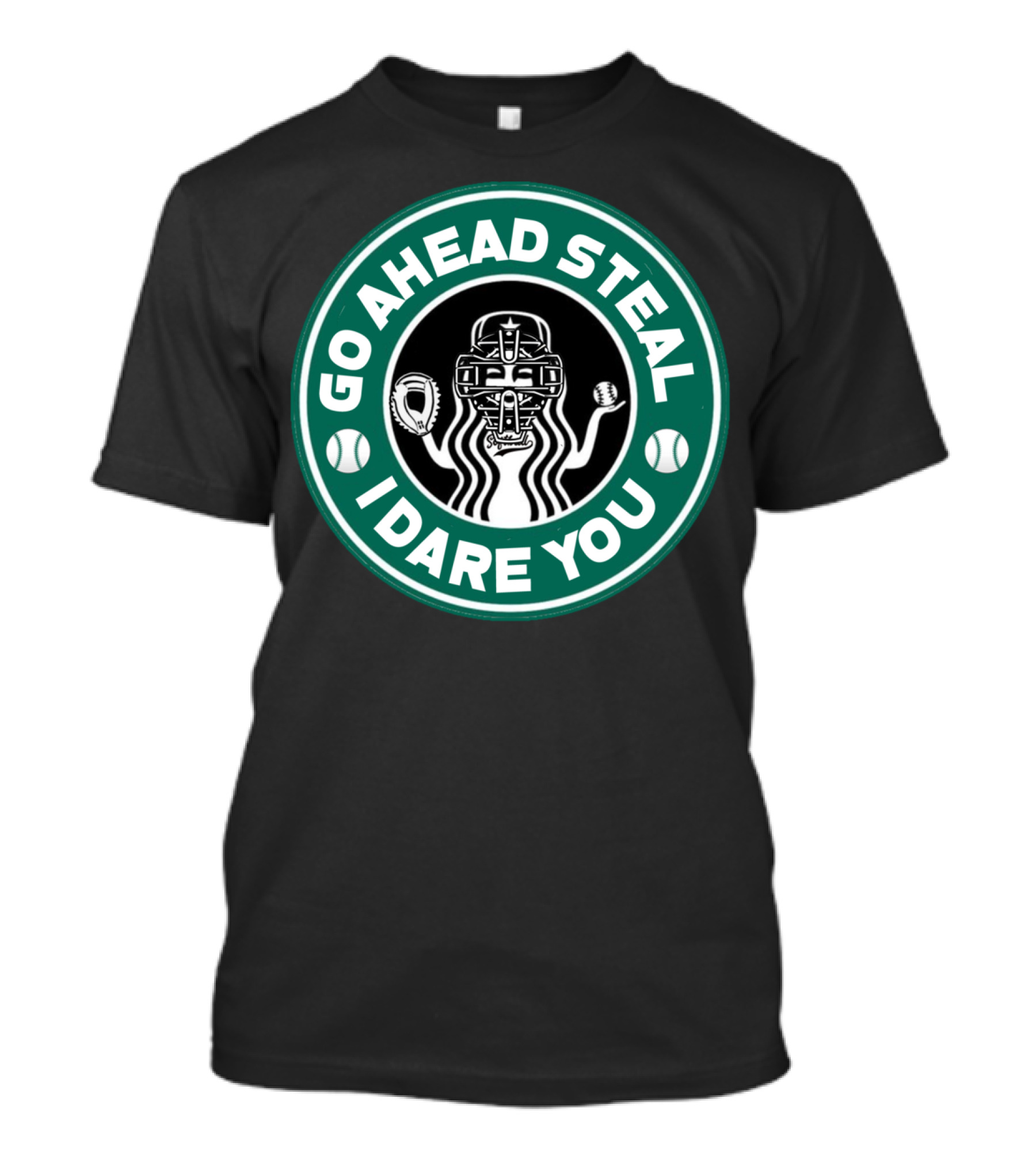 Go Ahead Steal I Dare You Catcher Baseball Softball T-Shirt