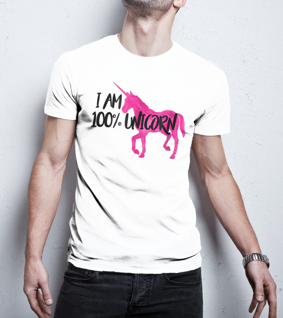 I Am 100% Unicorn T-Shirt