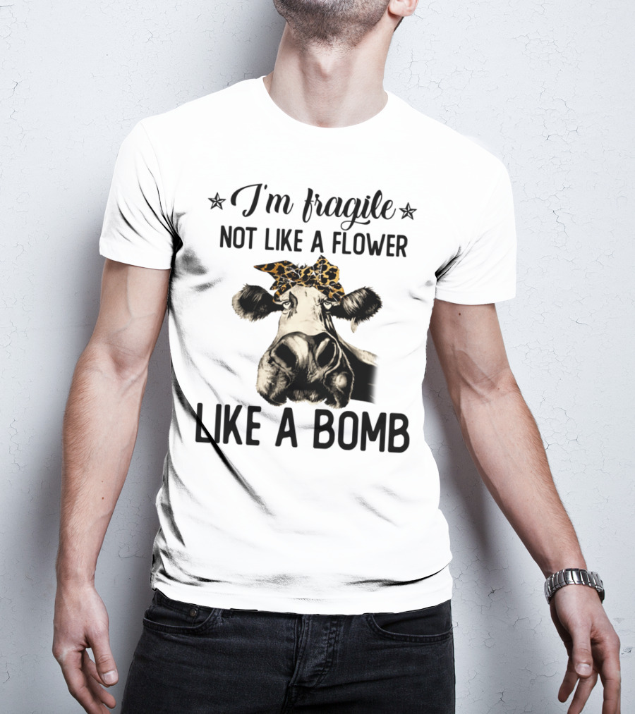I'm Fragile Not Like A Flower Like A Bomb Cow Leopard Headband T-Shirt