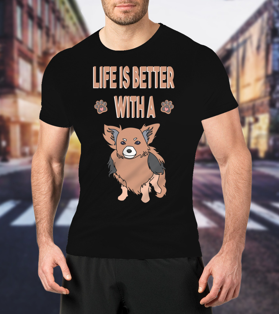 Life Is Better With A Chihuahua Cool Animal T-Shirt