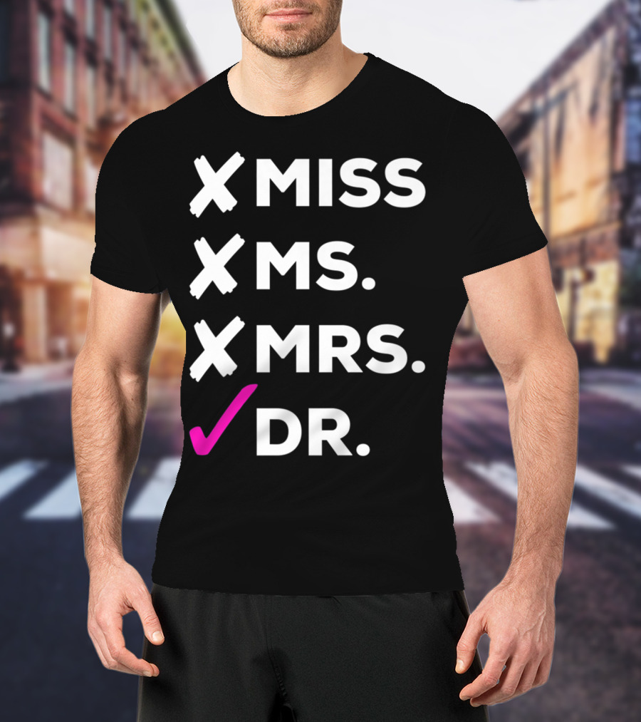 Dr Miss Ms Mrs Checked Off List T-Shirt