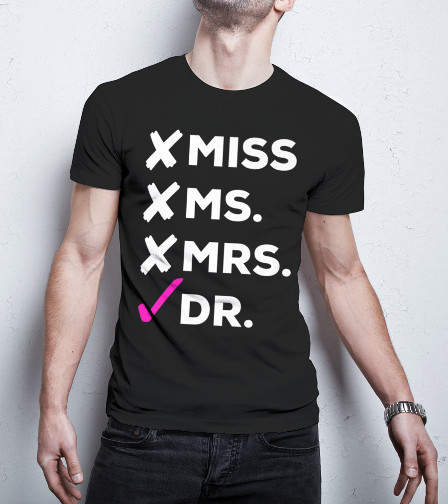 Dr Miss Ms Mrs Checked Off List T-Shirt