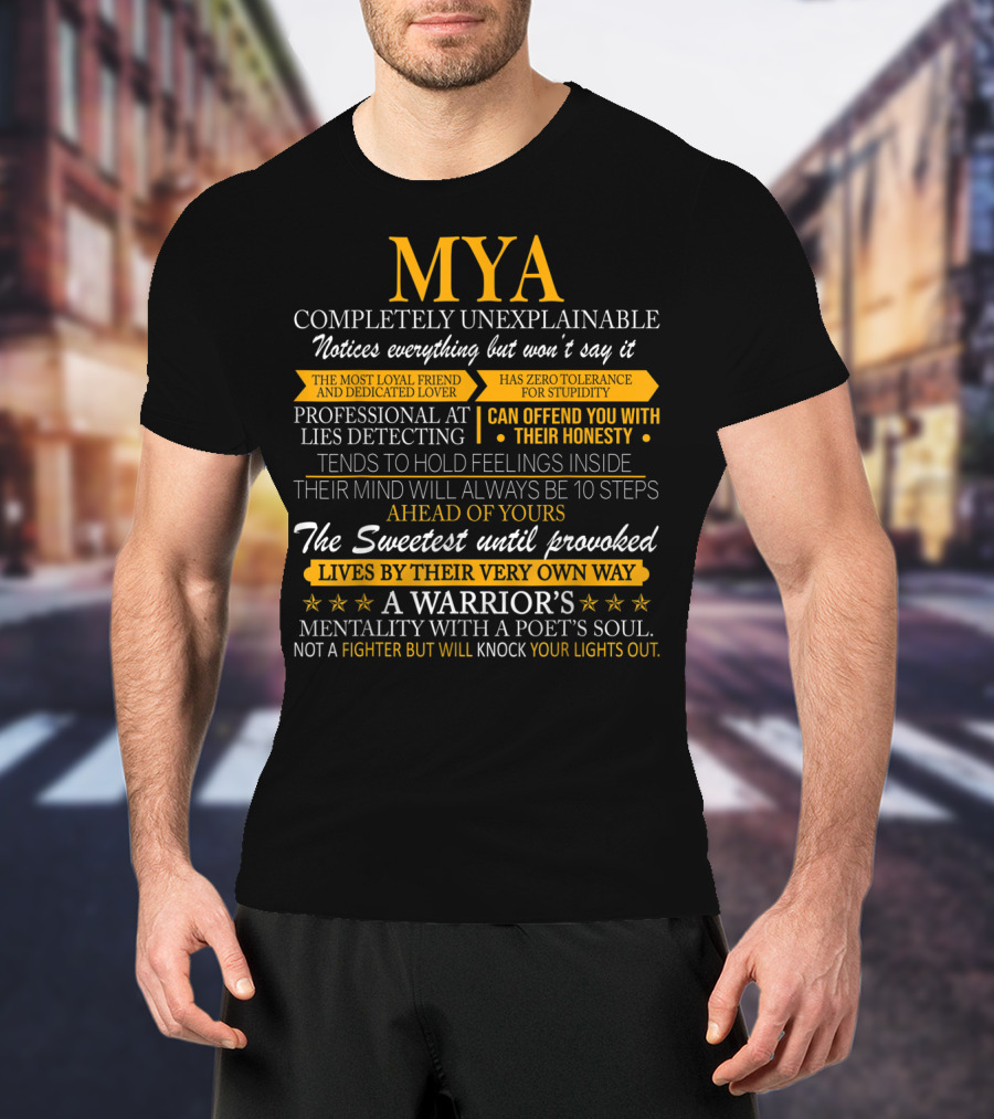 Mya Completely Unexplainable Noticed Everything Professional Lies Detecting Warrior's Mentality T-Shirt