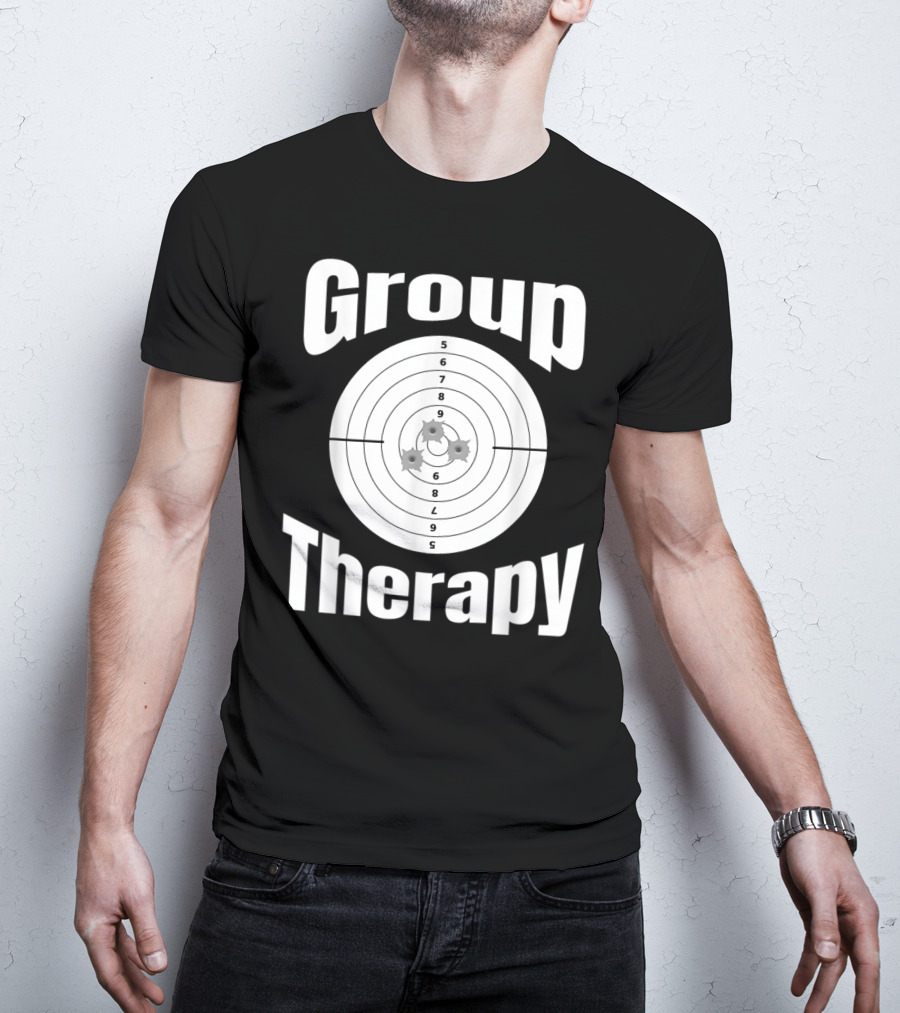 Group Therapy Target Practice Marksmanship Funny Group T-Shirt