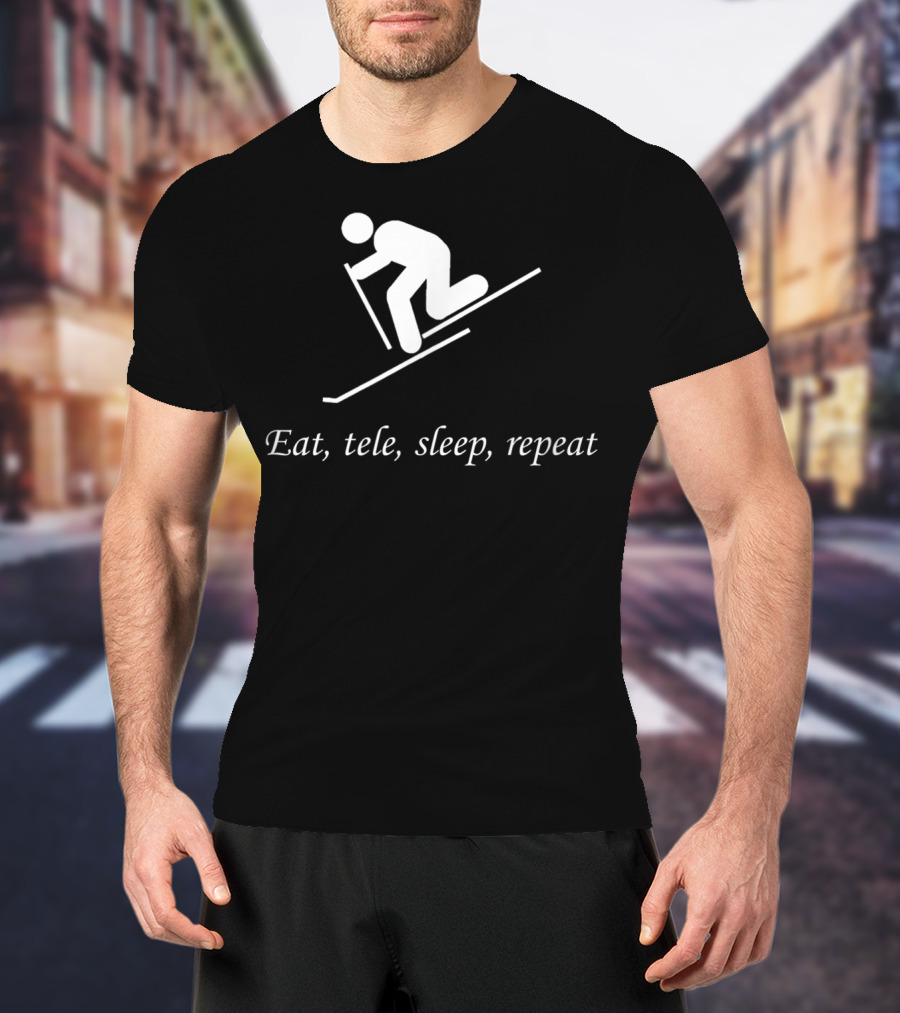 Eat Tele Sleep Repeat Telemark Skiing T-Shirt