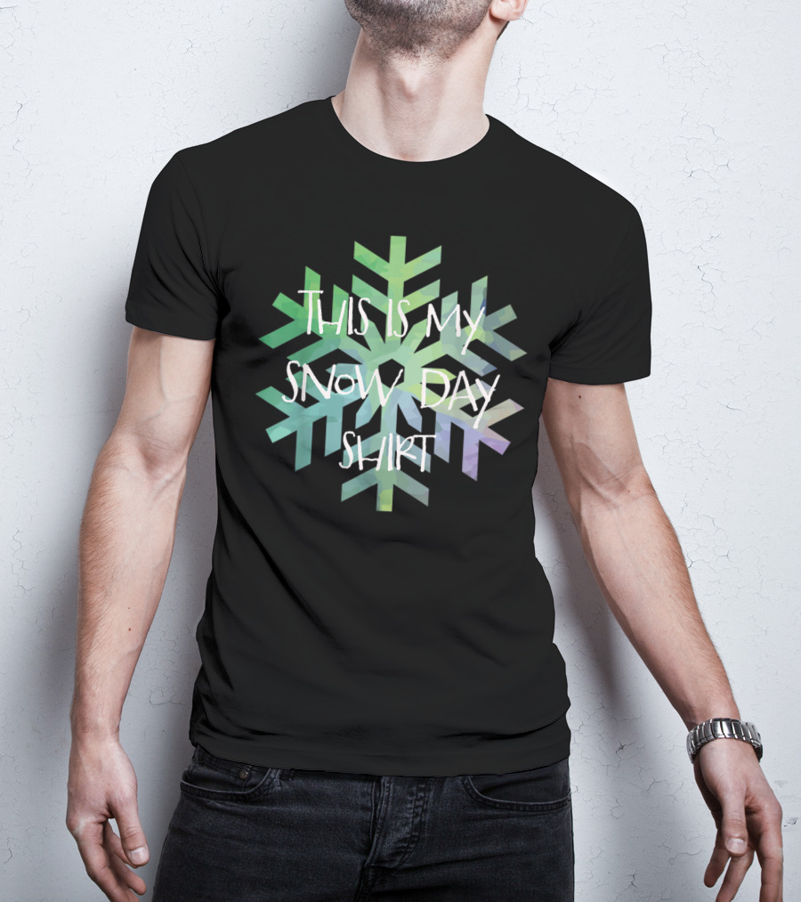 This Is My Snow Day Shirt Snowflake T-Shirt