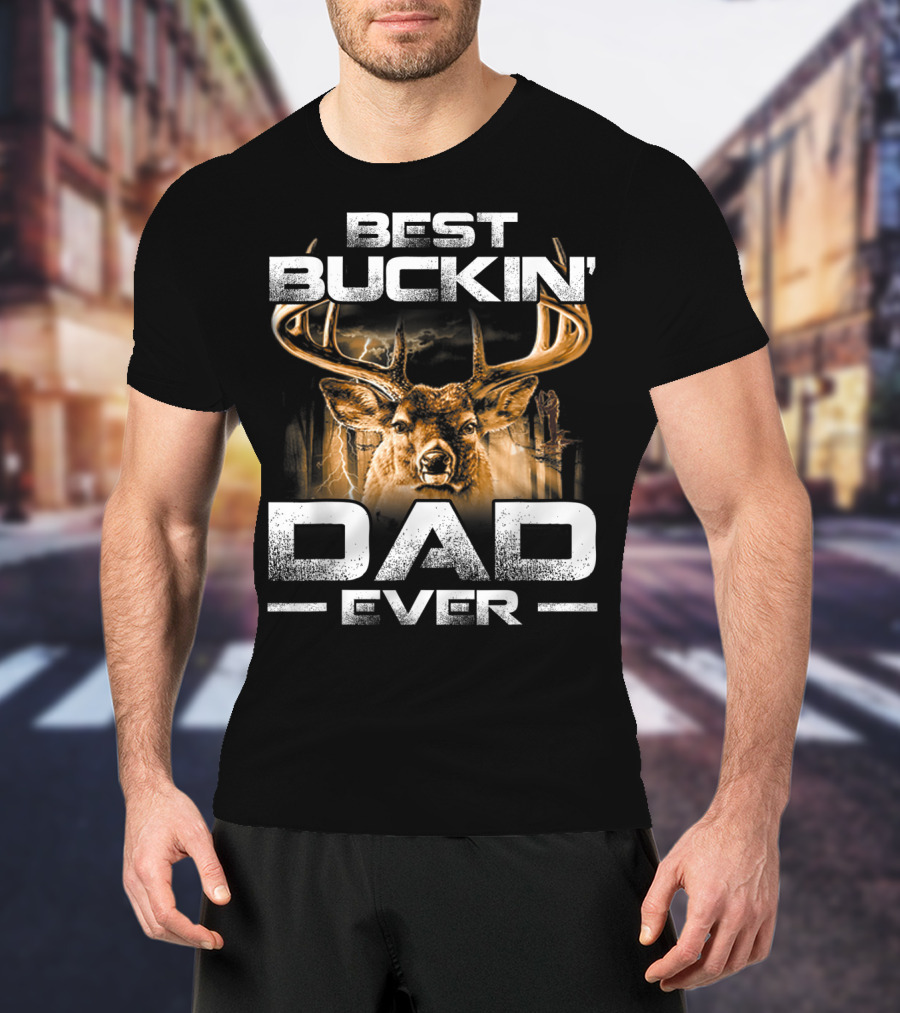 Best Buckin' Dad Ever Deer Hunting Bucking T-Shirt