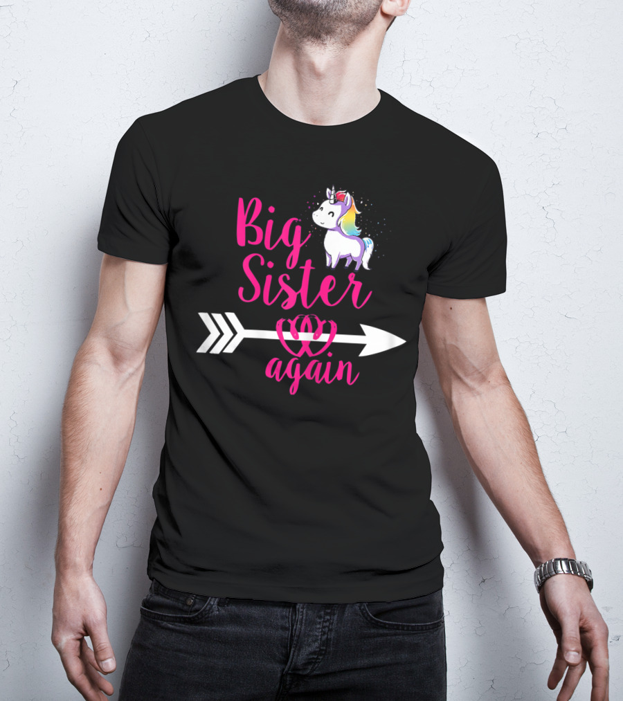 Big Sister Again Unicorn Arrow Sibling Older Daughter T-Shirt