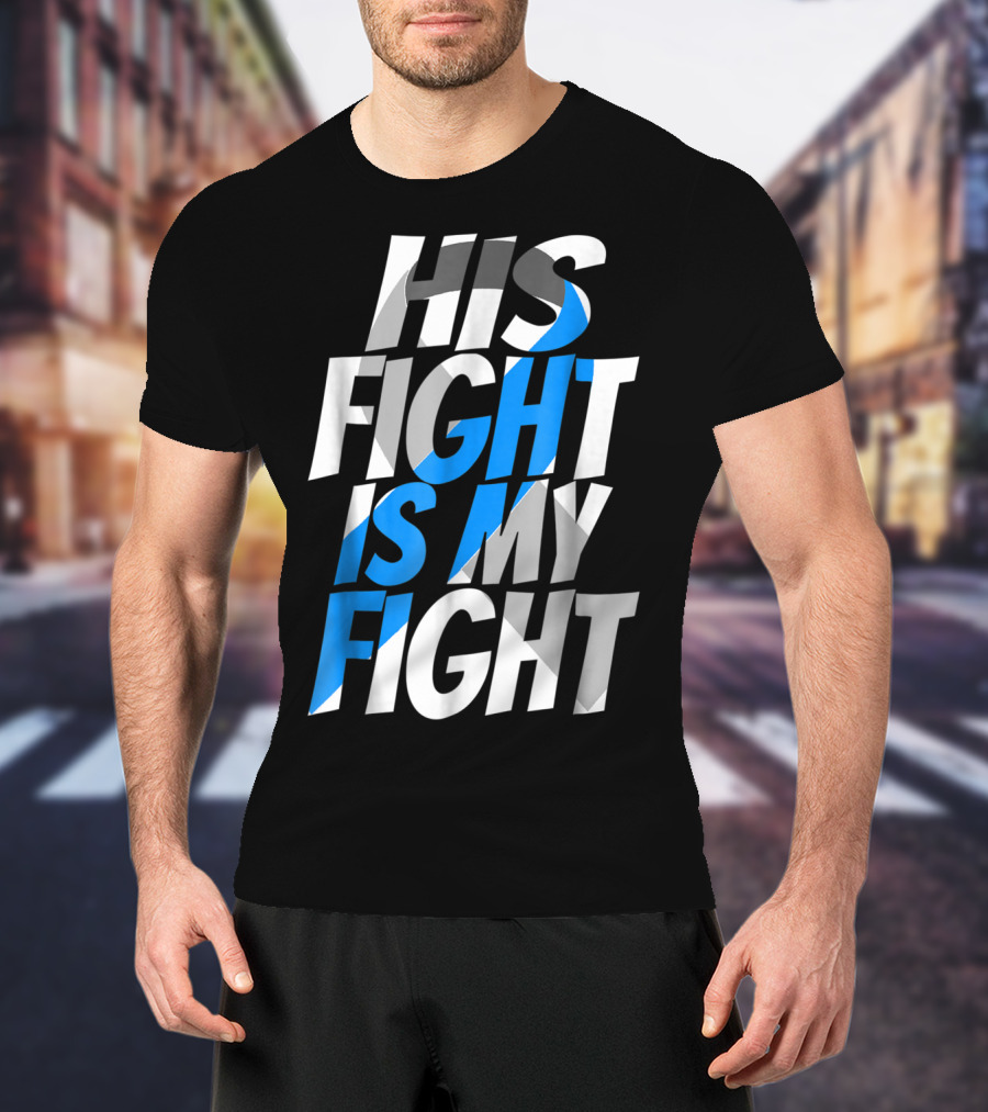 His Fight Is My Fight Blue Ribbon Diabetes Type 1 Awareness T-Shirt