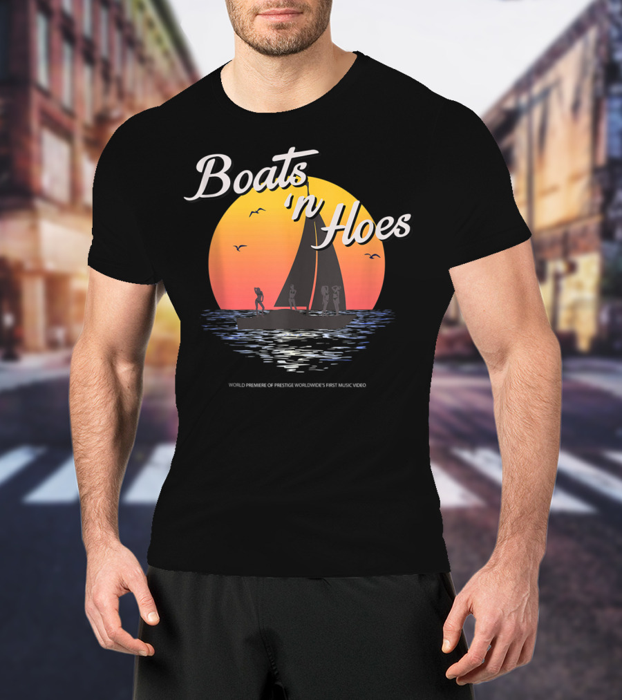 Boats N Hoes World Premiere Of Prestige Worldwide's First Music Video T-Shirt
