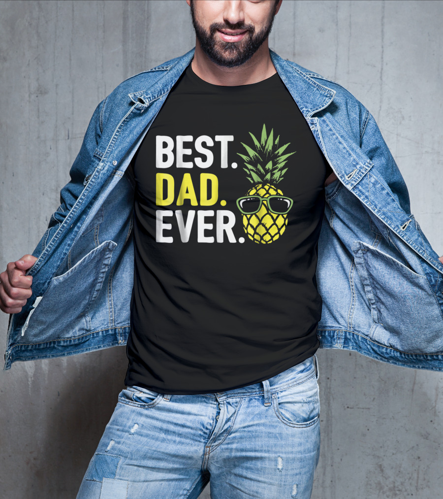 Best Dad Ever Cool Pineapple With Sunglasses T-Shirt