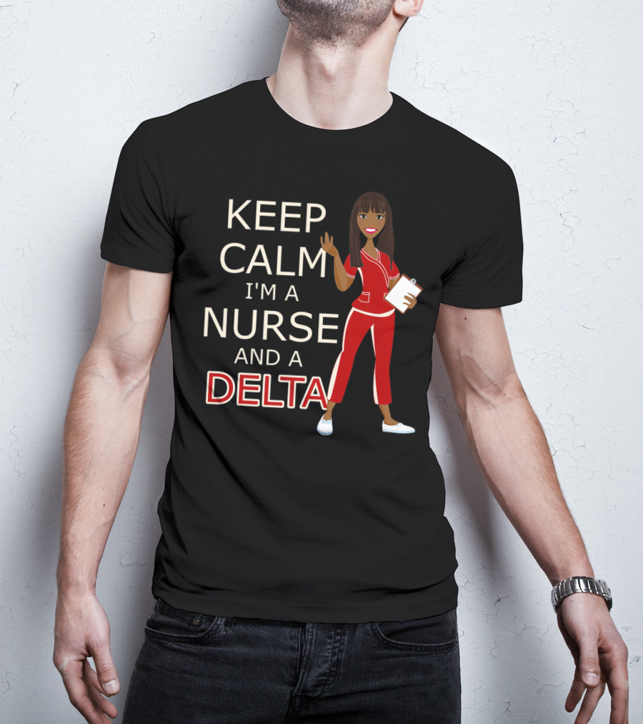 Keep Calm I'm A Nurse And A Delta In Crimson And Cream For DST T-Shirt