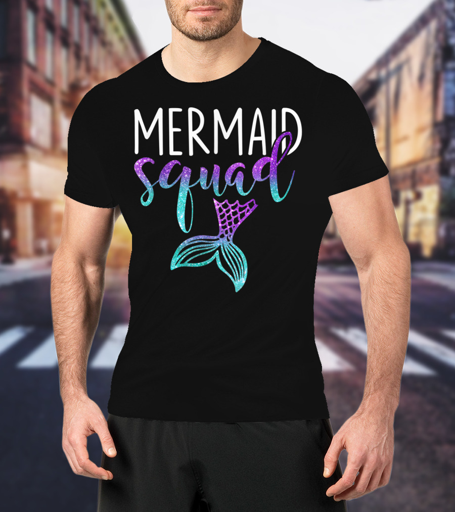 Mermaid Squad Funny Mermaid Birthdays Girl T-Shirt