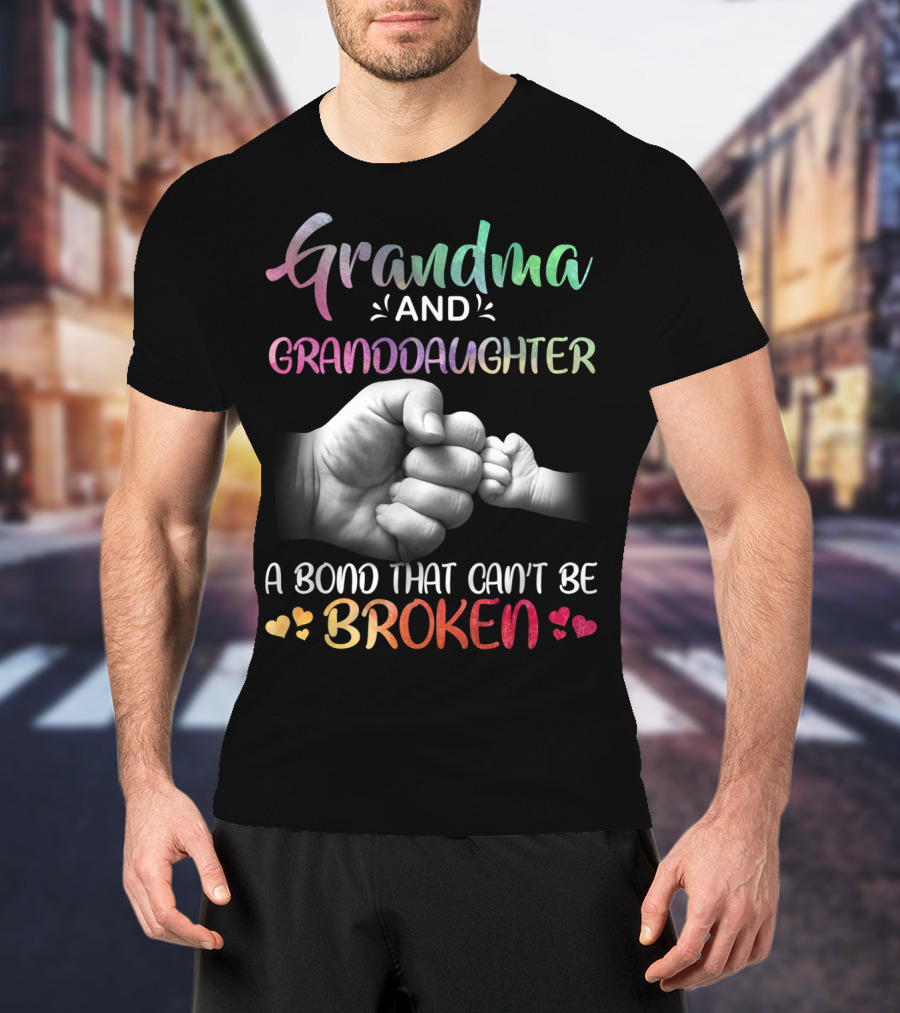 Grandma And Granddaughter A Bond That Can't Be Broken T-Shirt