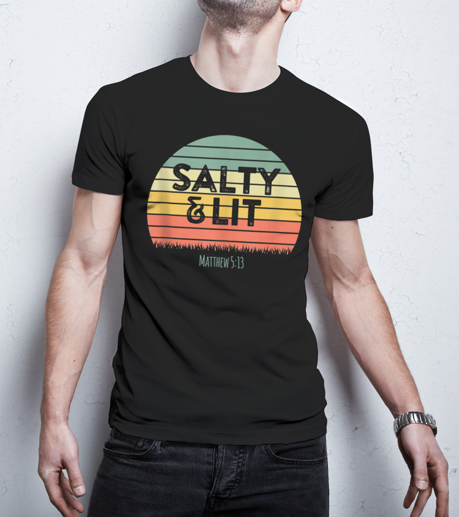 Salty Lit Matthew 5:13 Funny Christian Bible Verse Faith Relig T-Shirt