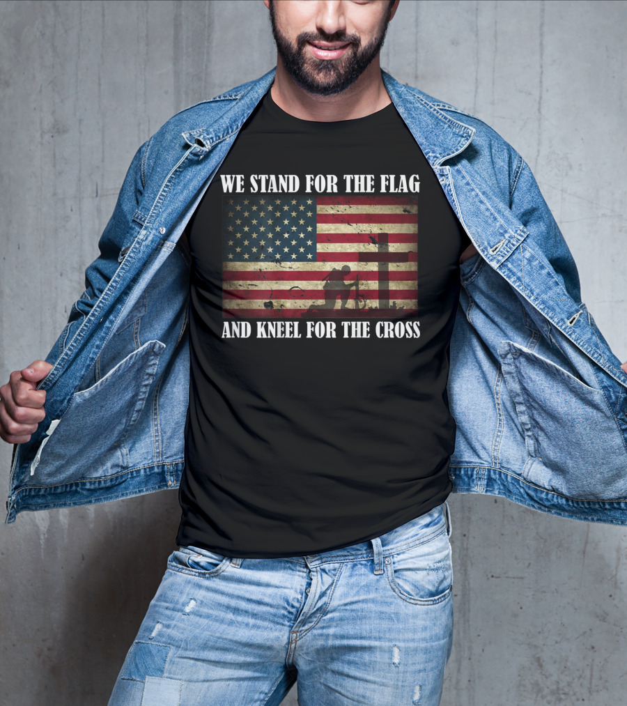 We Stand For The Flag And Kneel For The Cross American Flag Background T-Shirt