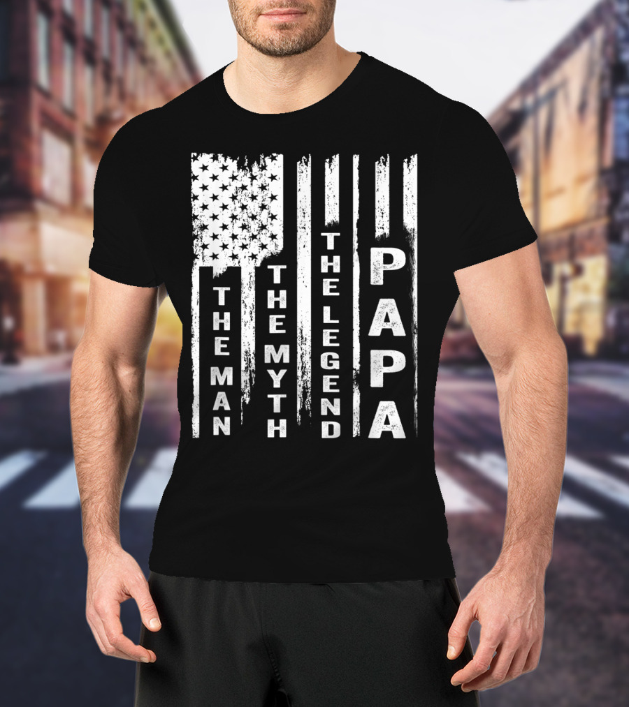 The Man The Myth The Legend Papa US Flag T-Shirt
