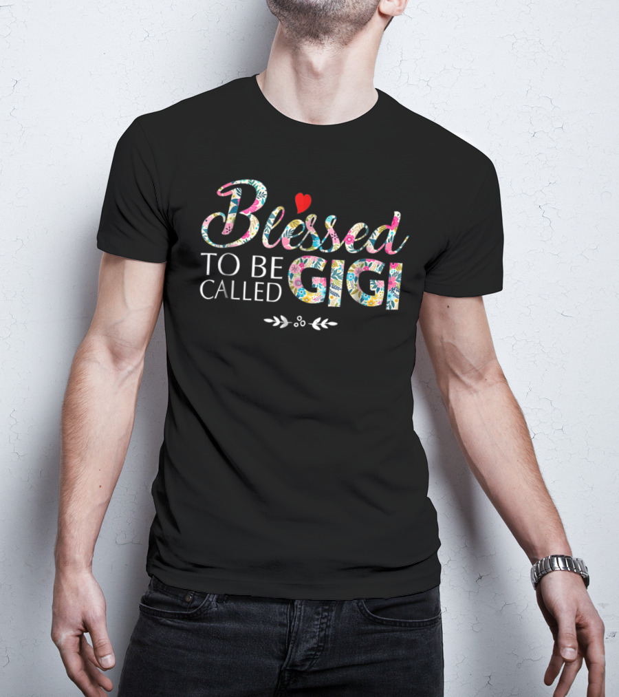 Blessed To Be Called Gigi Floral Pattern Heart T-Shirt