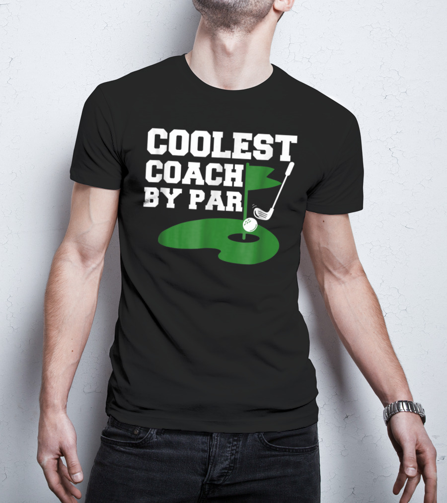 Coolest Golf Coach By Par Funny Golf Teacher T-Shirt