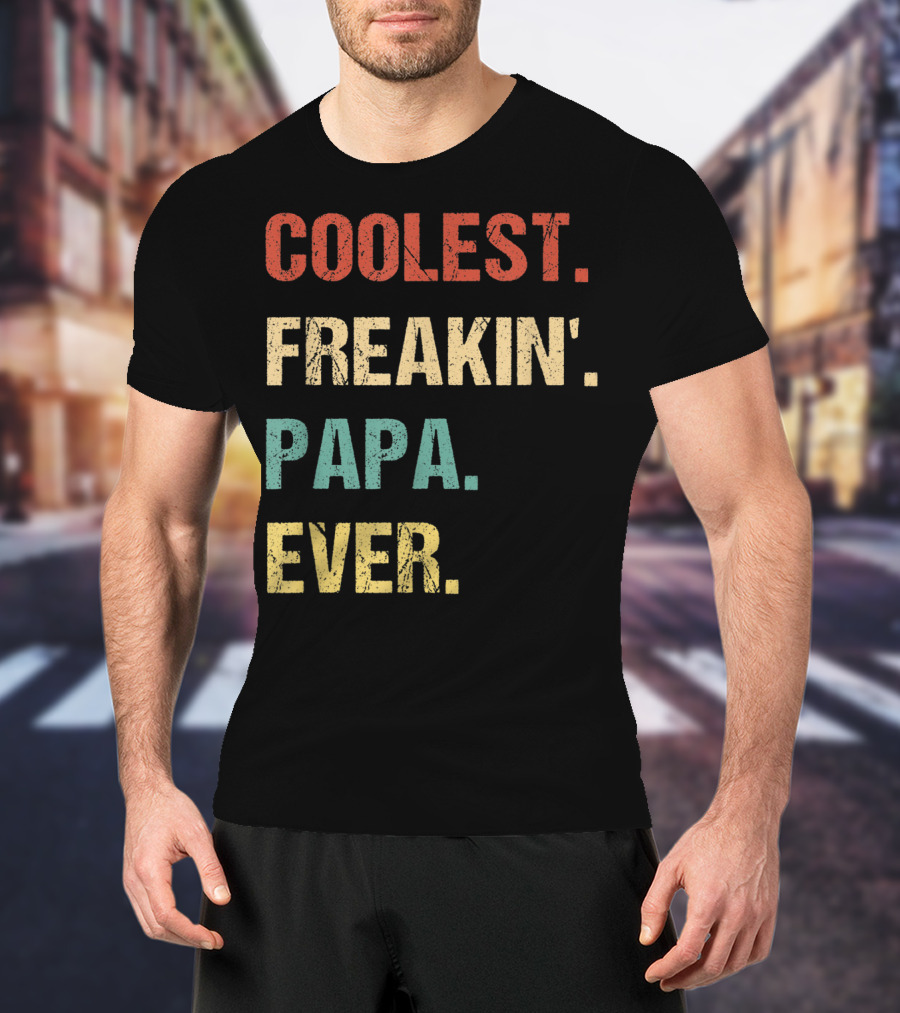Coolest Freakin' PAPA Ever T-Shirt