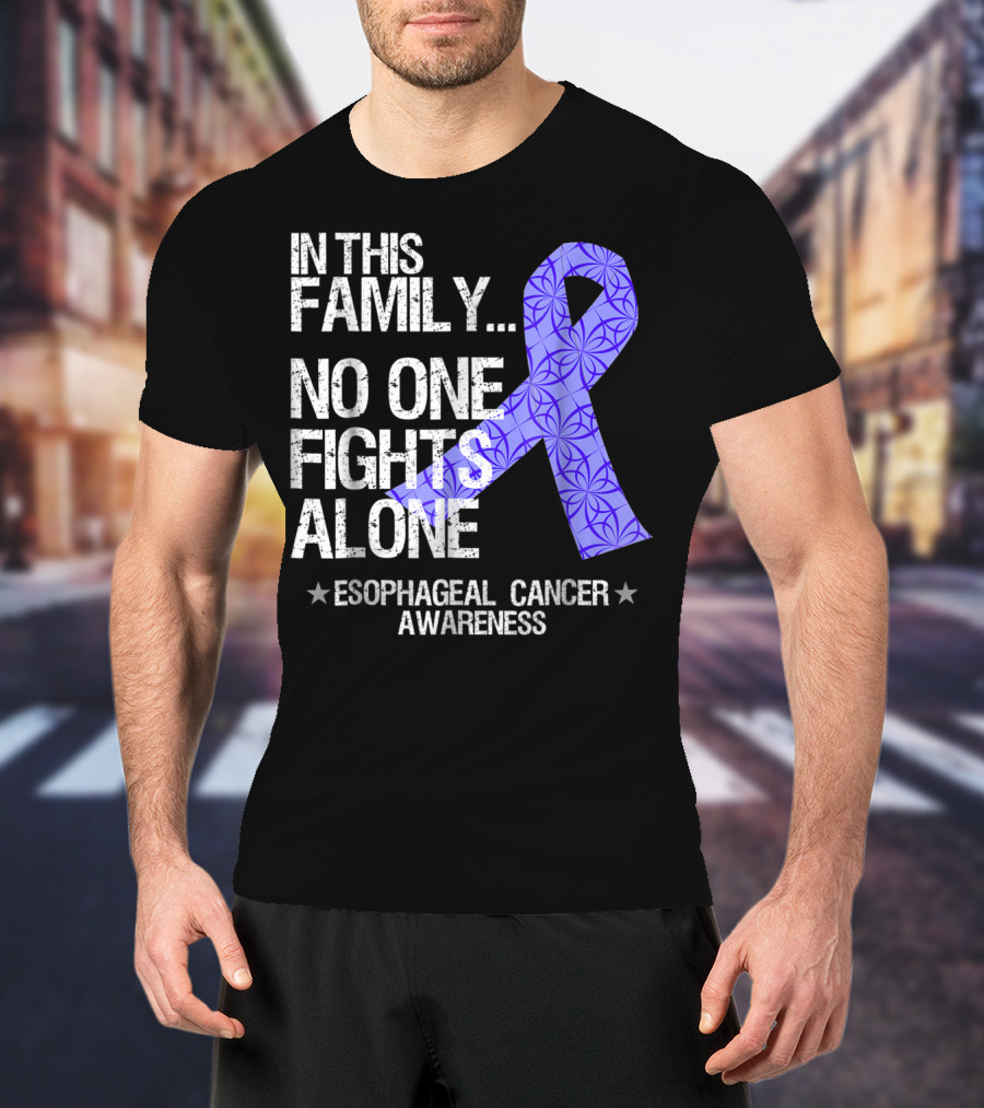 In This Family No One Fights Alone Esophageal Cancer Awareness T-Shirt