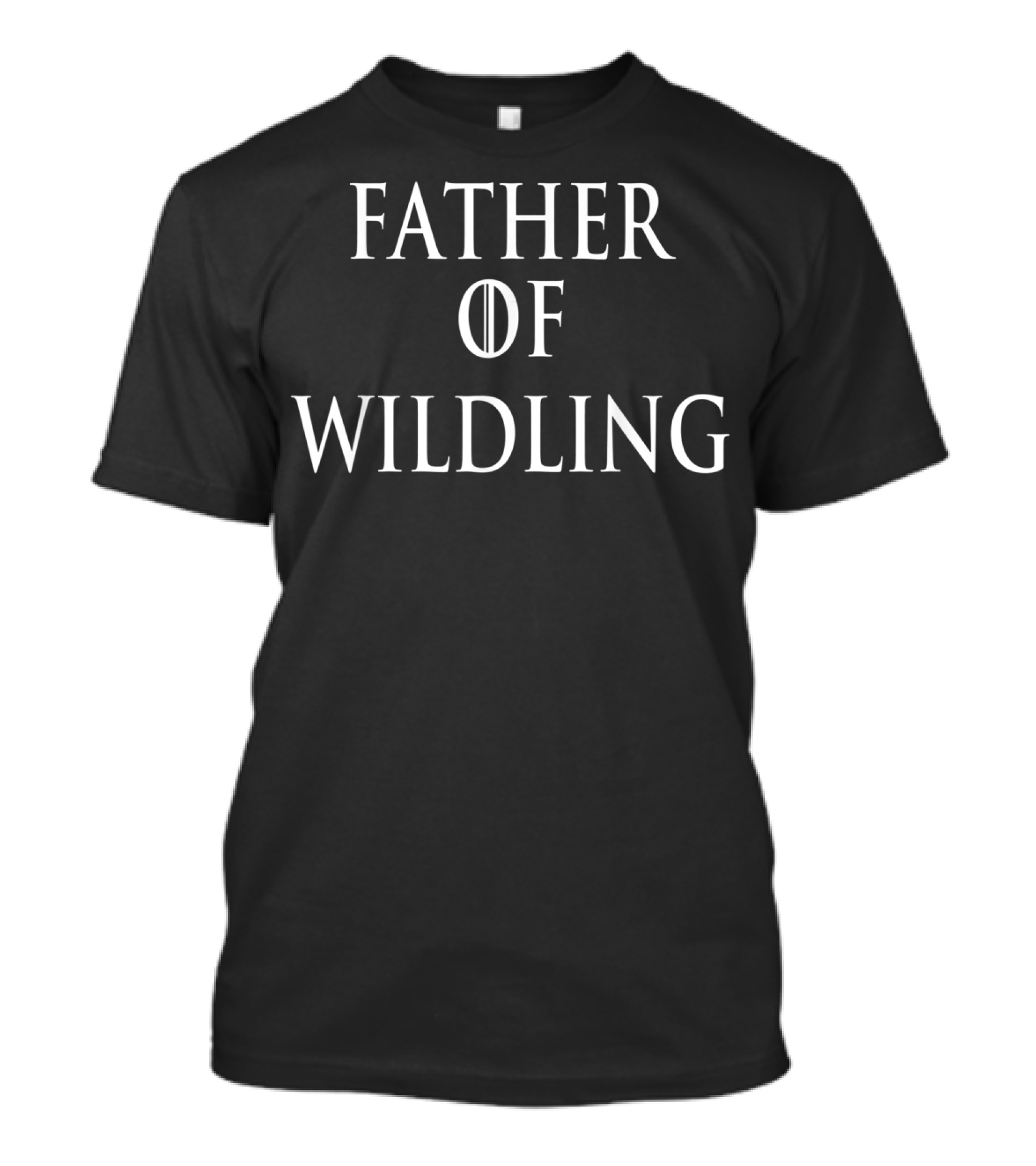 Father Of Wildling Father's Day Game Of Thrones Inspired Text T-Shirt
