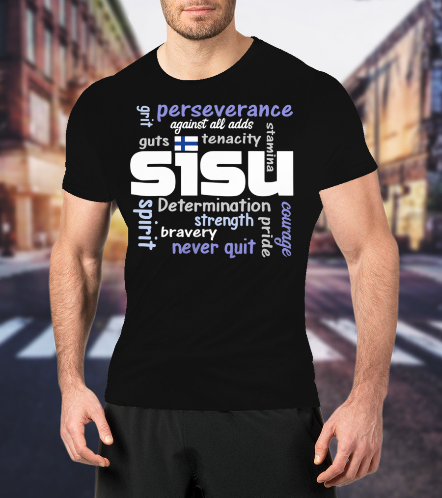 Perseverance Determination Grit Courage Tenacity Sisu Finland Spirit Strength Bravery T-Shirt