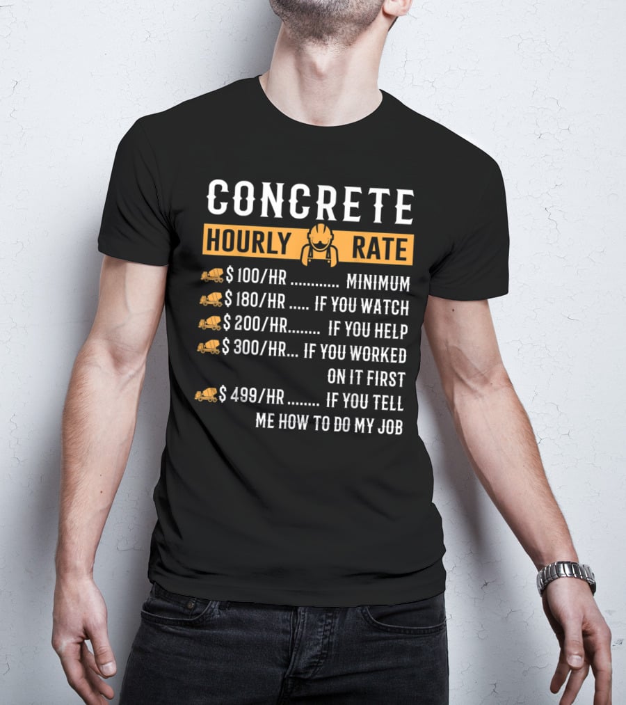 Concrete Hourly Rate Funny Pricing Chart With Yellow Cement Mixer Icons T-Shirt