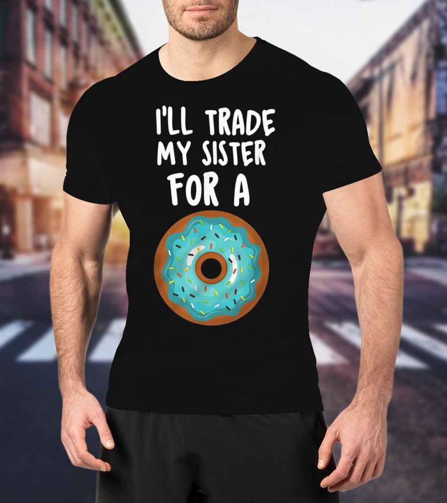 Funny Donut I'll Trade My Sister For A Donut Blue Frosted Sprinkles T-Shirt