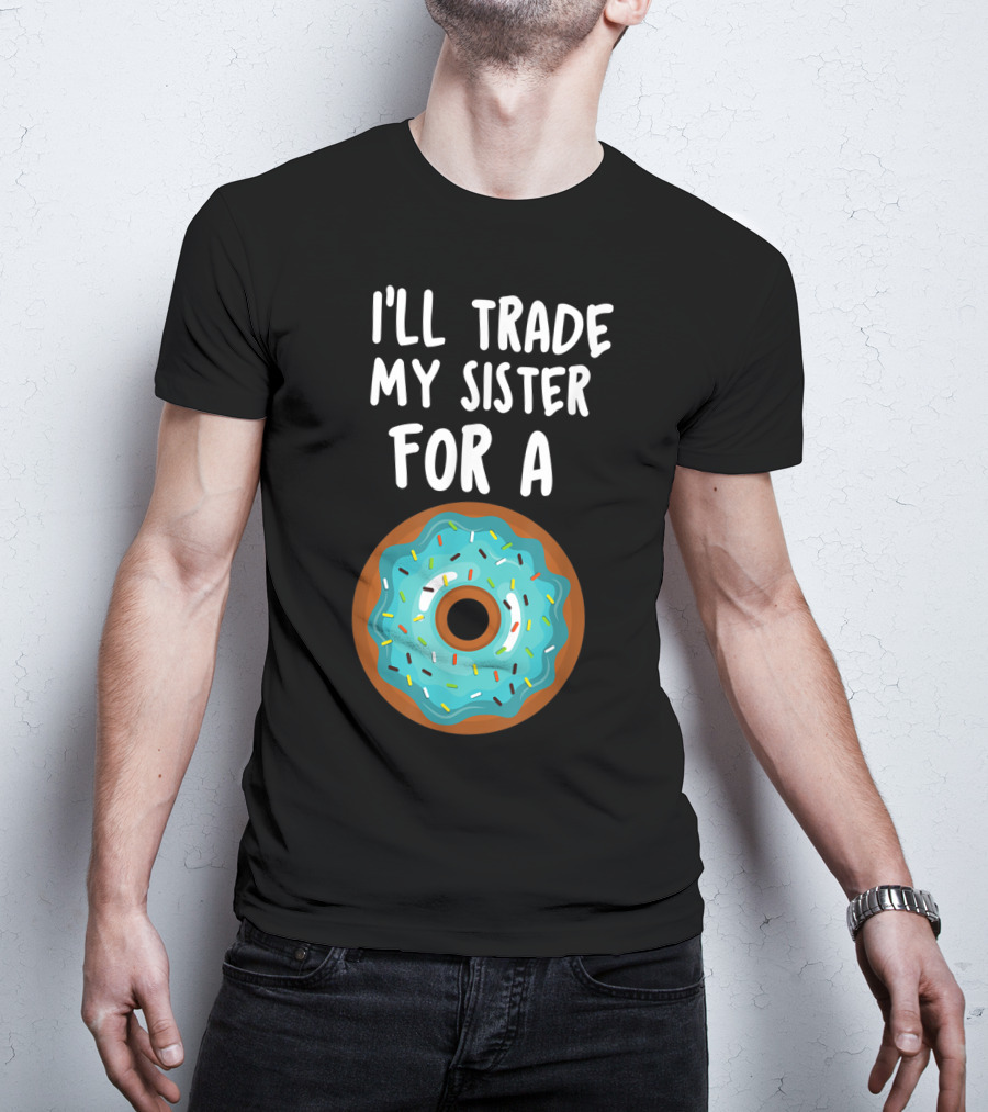 Funny Donut I'll Trade My Sister For A Donut Blue Frosted Sprinkles T-Shirt