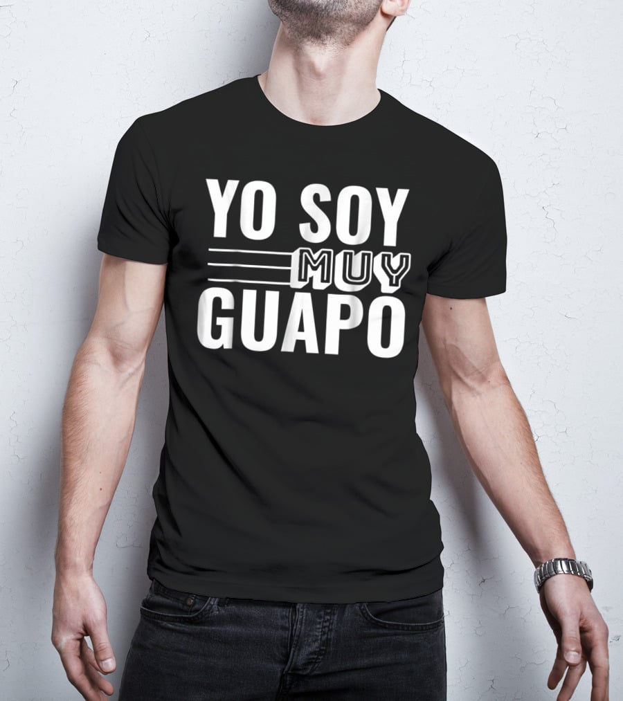 Yo Soy Muy Guapo T-Shirt