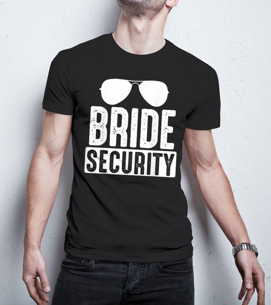 Bride Security Sunglasses Wedding Humor T-Shirt