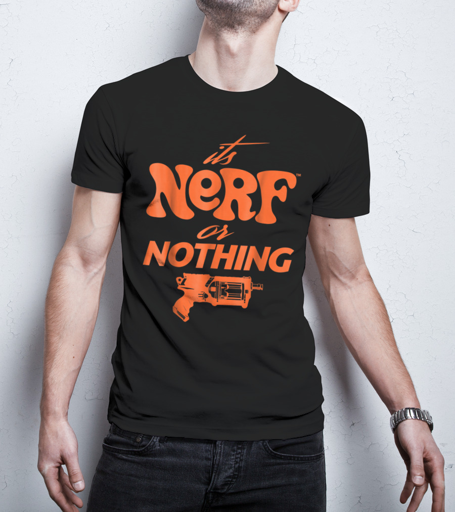 It's Nerf Or Nothing Blaster Hasbro T-Shirt