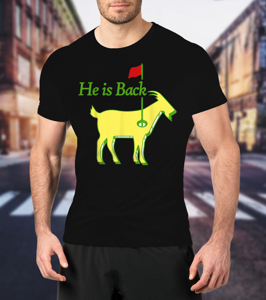 He Is Back Golf Goat Flag Hole T-Shirt