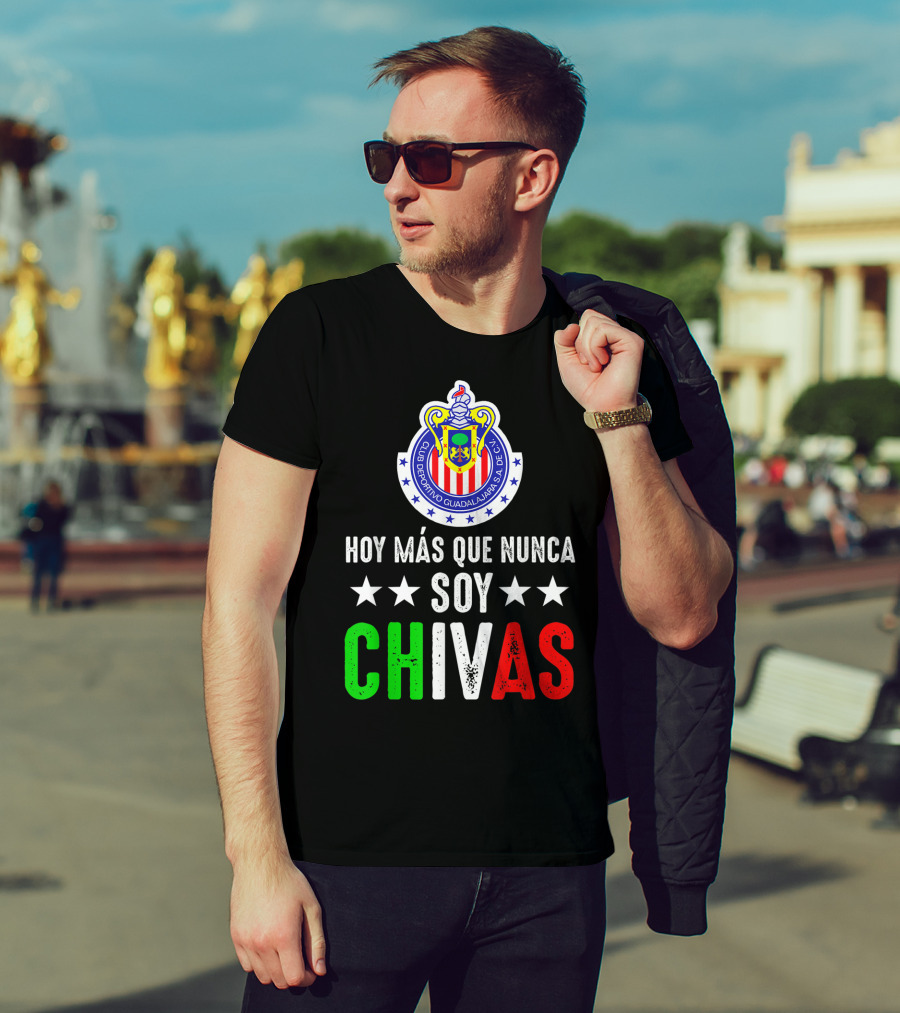 Club Deportivo Guadalajara Hoy Más Que Nunca Soy Chivas Mex T-Shirt