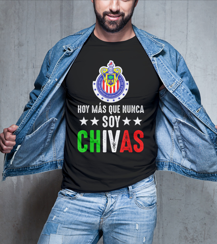 Club Deportivo Guadalajara Hoy Más Que Nunca Soy Chivas Mex T-Shirt