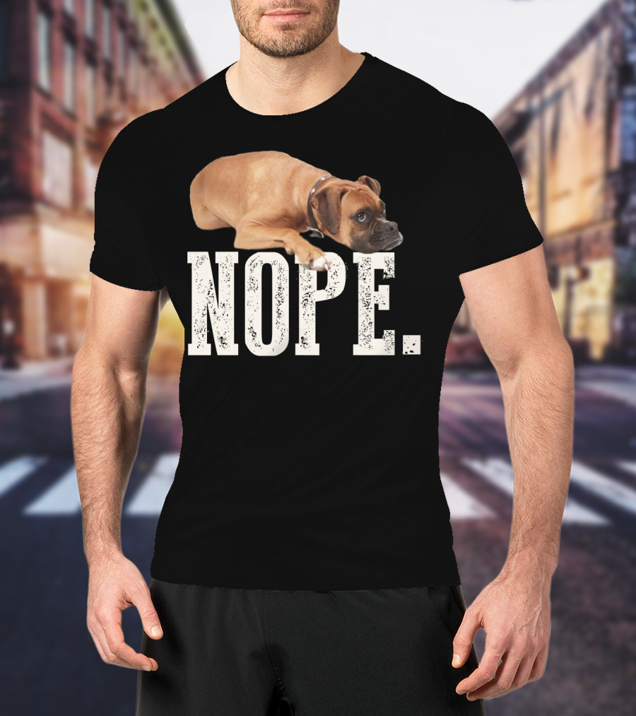 Nope Boxer Dog Laying Down T-Shirt