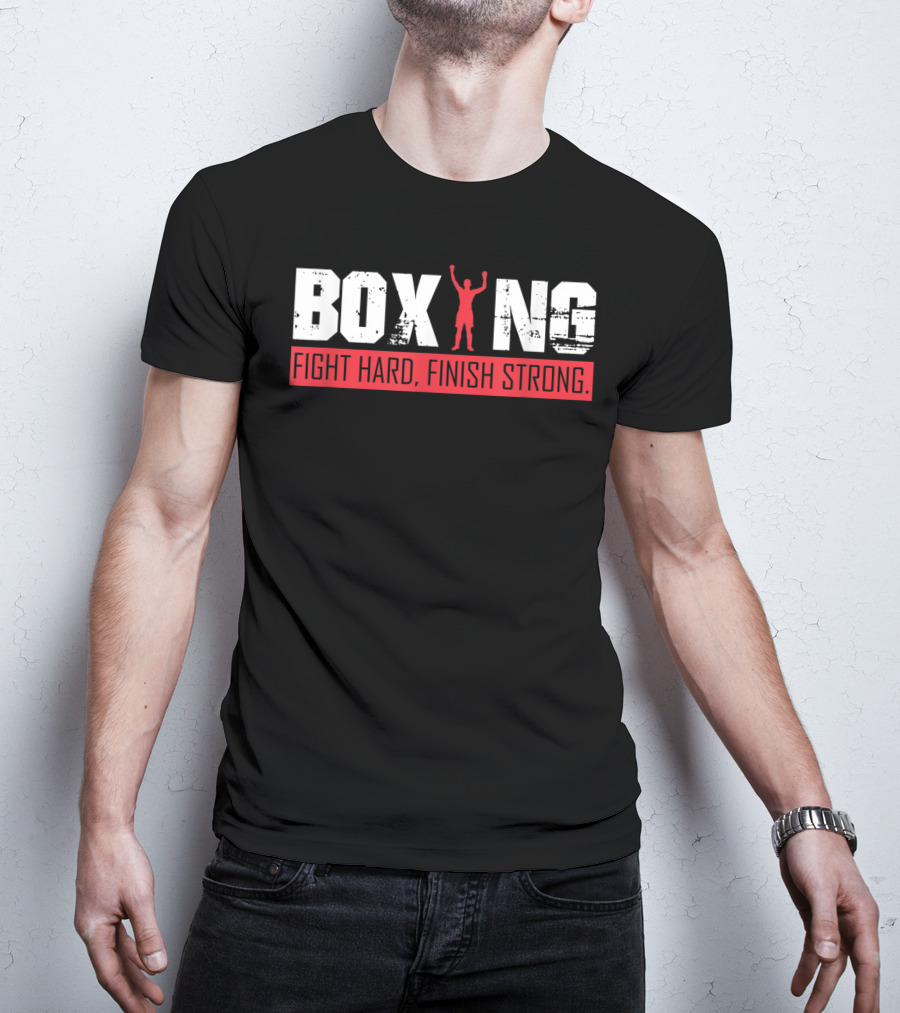 Boxing Fight Hard Finish Strong T-Shirt