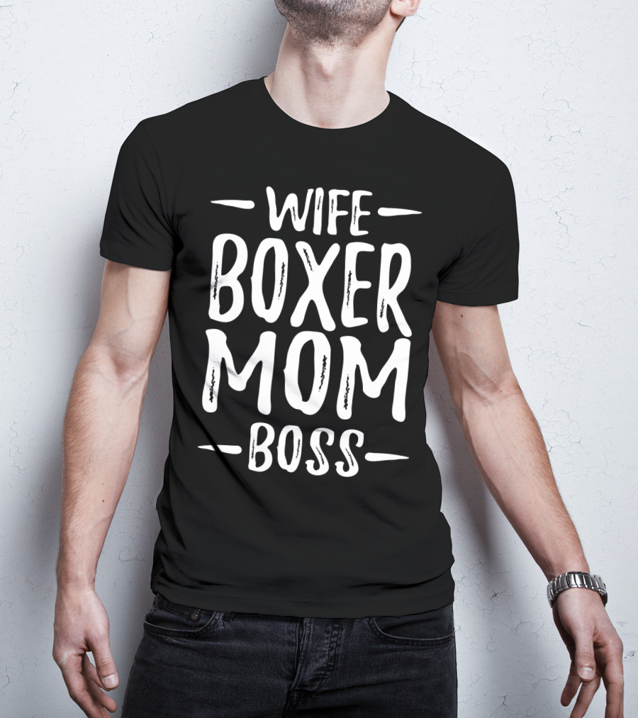 Wife Boxer Mom Boss Boxer Dog Family Life Priorities T-Shirt