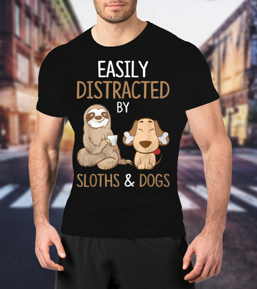 Easily Distracted By Sloths And Dogs T-Shirt