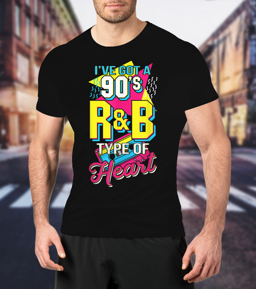 I've Got A 90's R&B Type Of Heart Retro Music Lovers T-Shirt