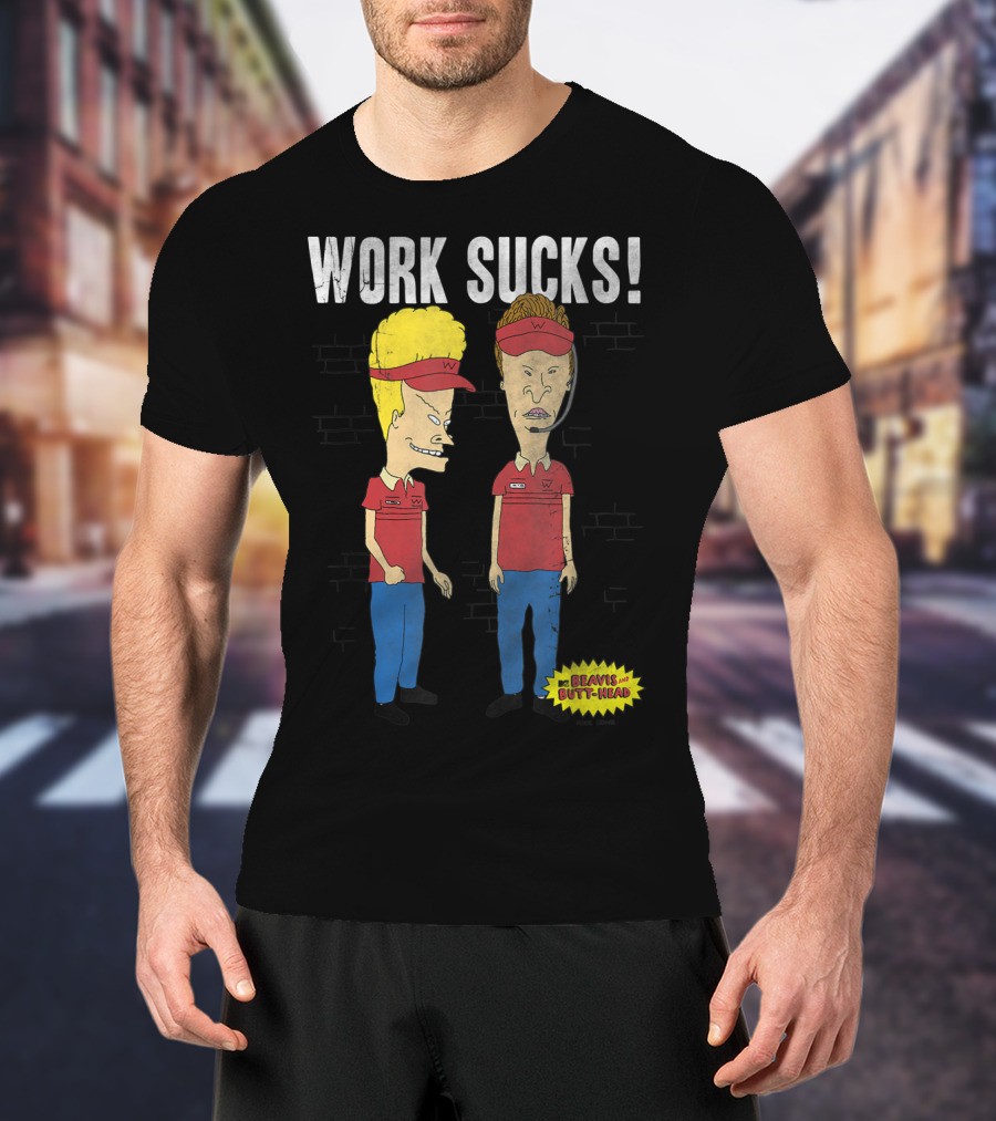Work Sucks Beavis And Butt-Head T-Shirt