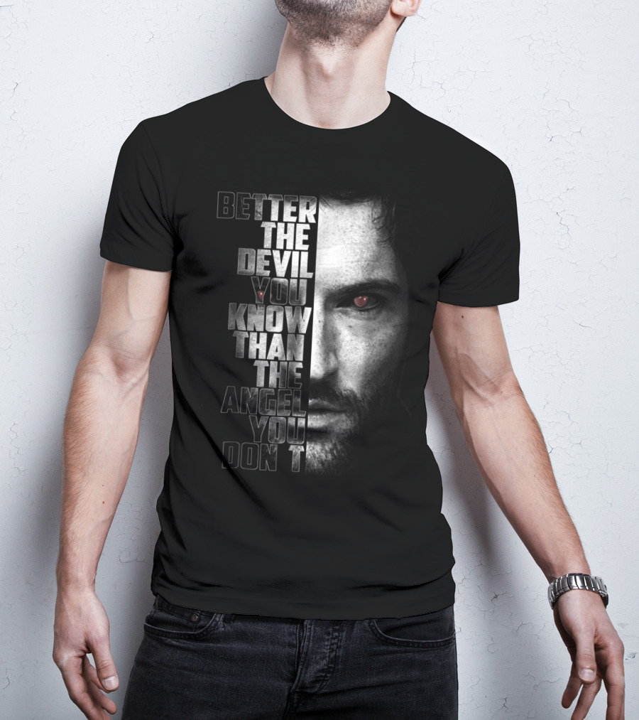 Better The Devil You Know Than The Angel You Don't Lucifer T-Shirt