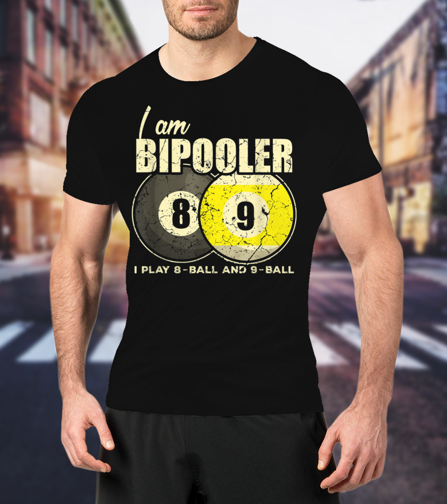 I Am BiPooler 8 9 I Play 8-Ball And 9-Ball Billiard Pool Snooker T-Shirt