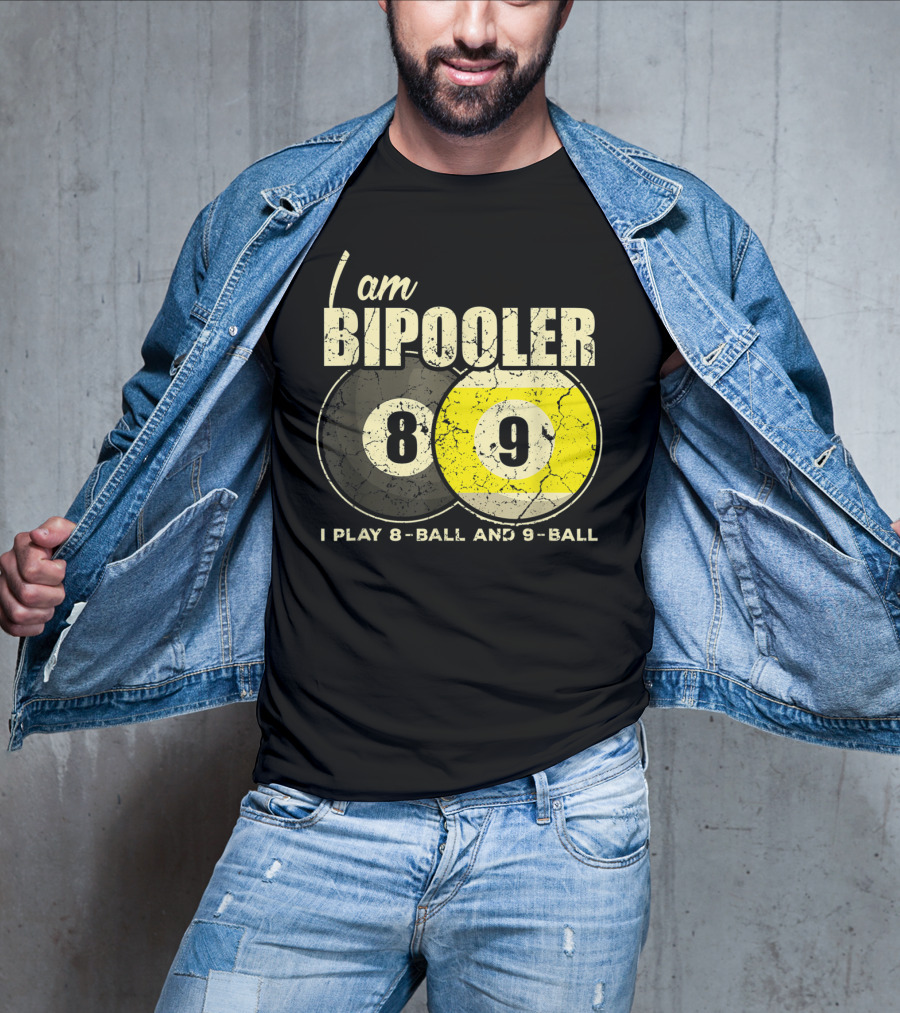 I Am BiPooler 8 9 I Play 8-Ball And 9-Ball Billiard Pool Snooker T-Shirt
