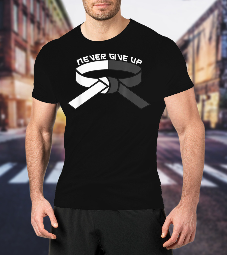 Never Give Up Black Belt Motivational Martial Arts T-Shirt