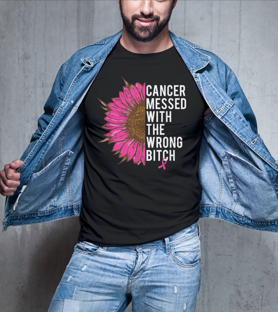 Cancer Messed With The Wrong Bitch Pink Ribbon Sunflower T-Shirt