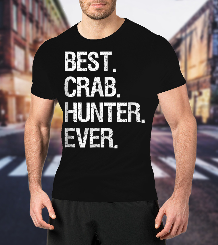 Best Crab Hunter Ever T-Shirt