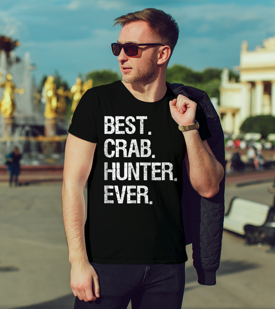 Best Crab Hunter Ever T-Shirt