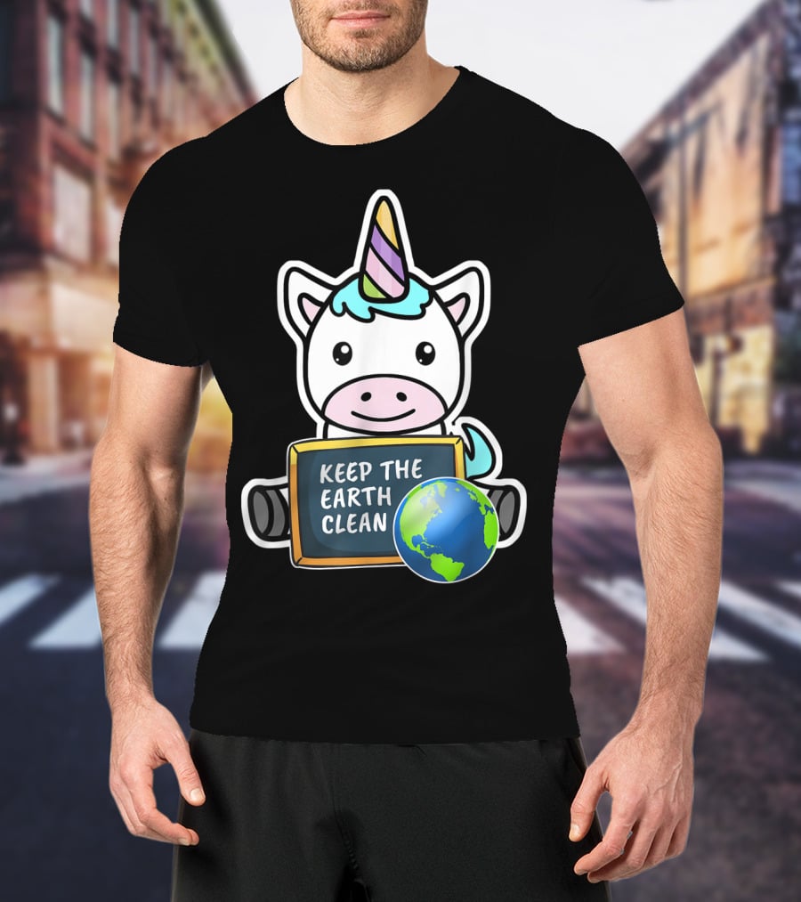 Keep The Earth Clean Cute Earth Day Unicorn T-Shirt
